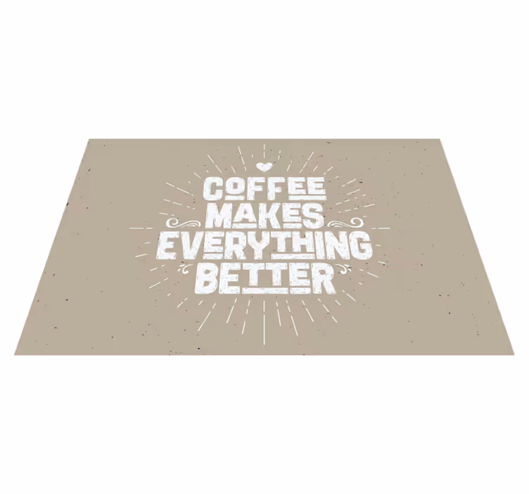 Kaffe gør alt bedre dækkeservietter - TenStickers