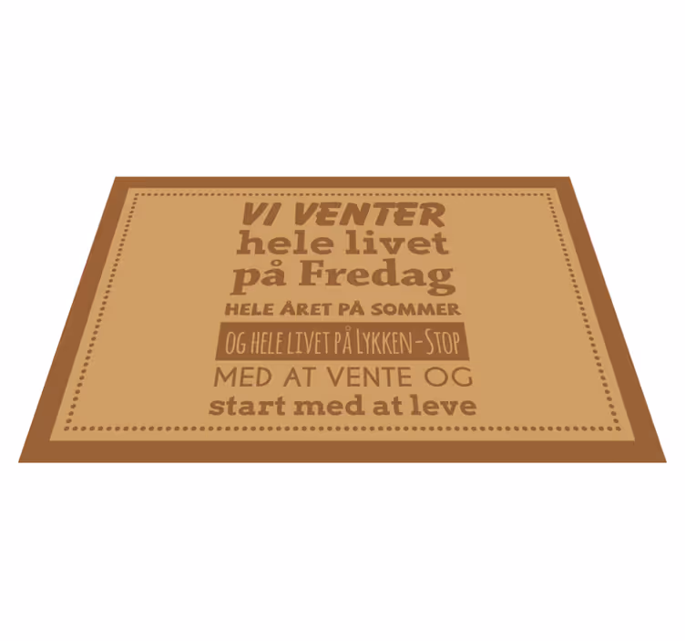 "vi venter hele livet på" citat dækkeservietter - TenStickers