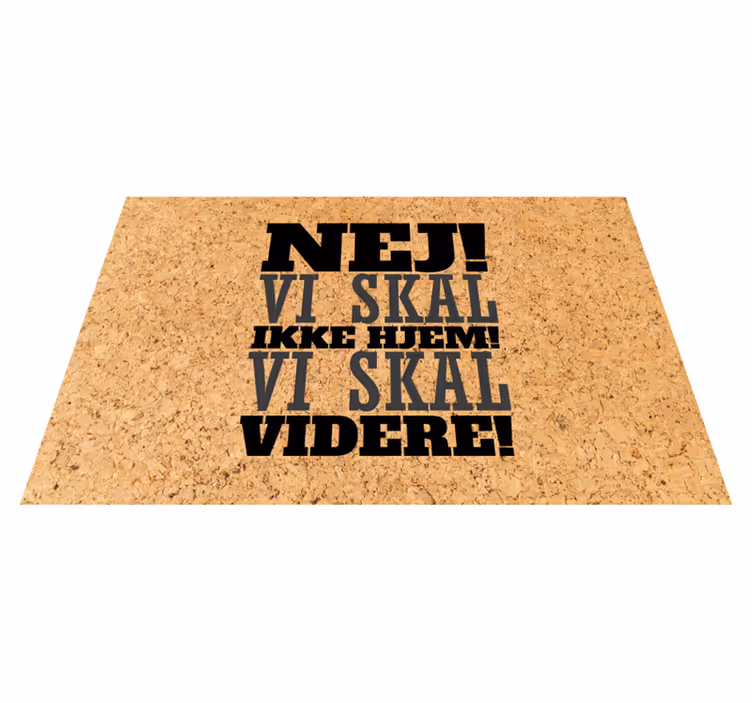 Vi skal ikke hjem! Vi skal videre! dækkeserviet - TenStickers