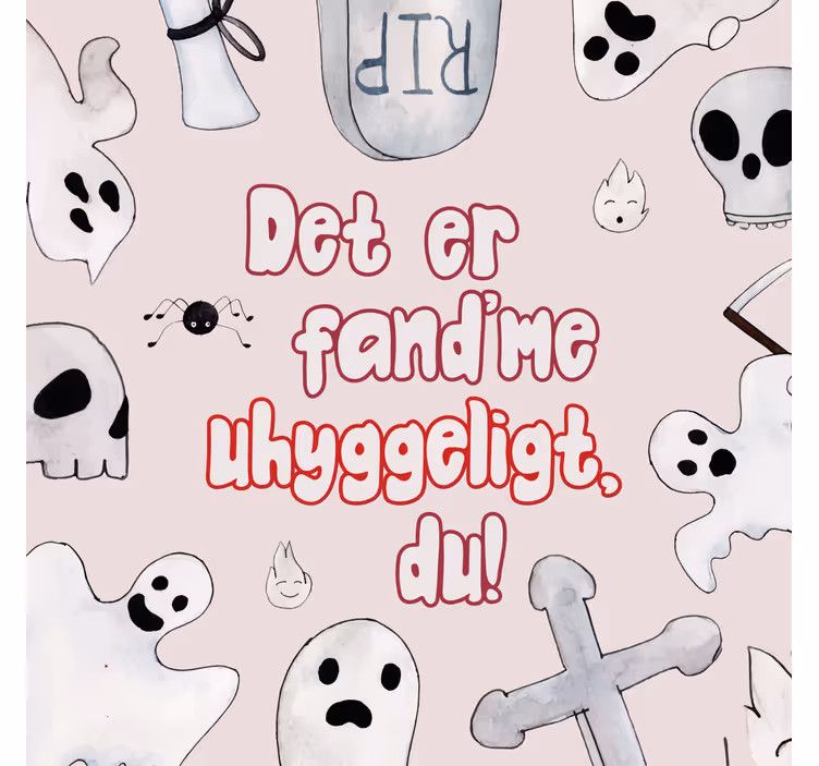 Det er fand'me uhyggeligt, du phrase fototapet - TenStickers
