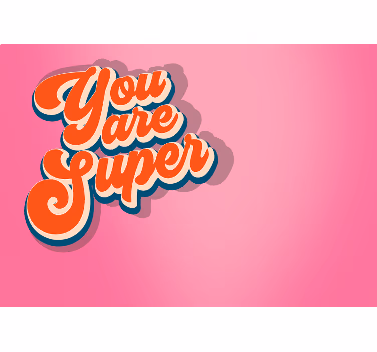 'du er super' citat design teenage fototapet - TenStickers