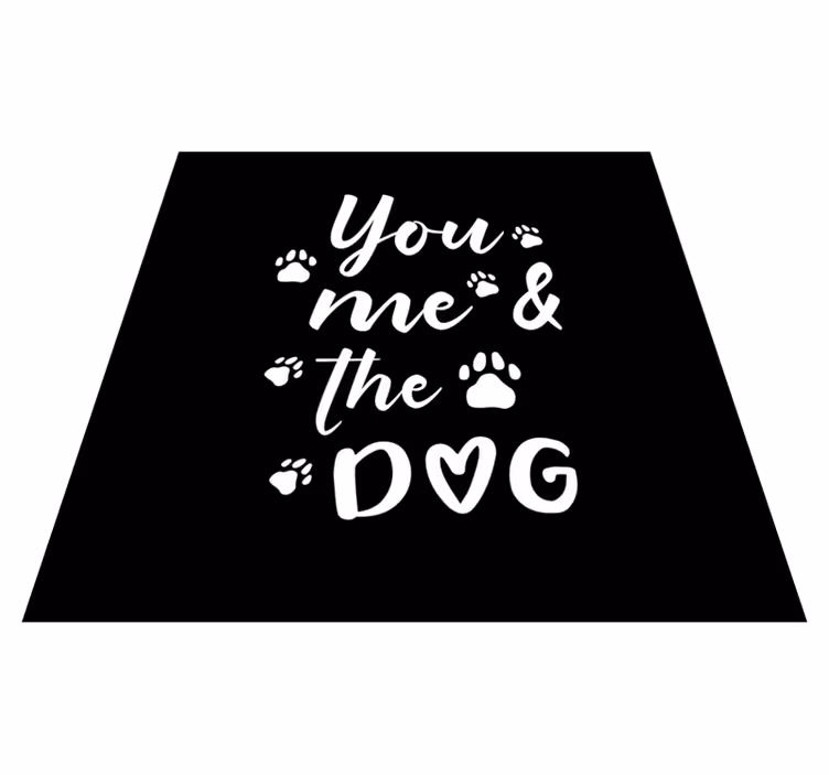 Vinyl tæppe med sætninger du mig og hunden - TenStickers