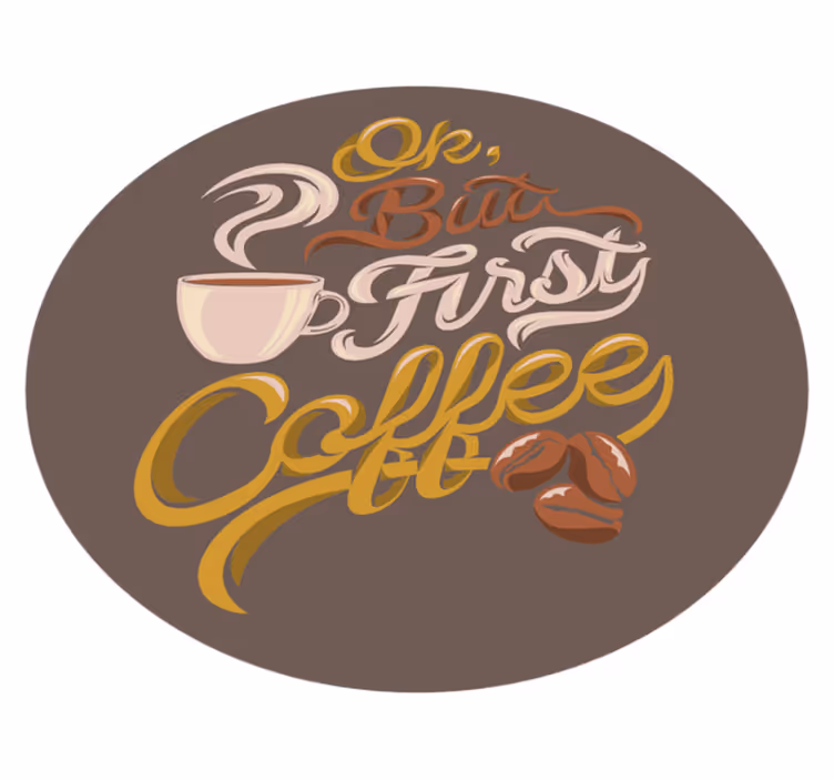 Ok første kaffe moderne tæppe - TenStickers