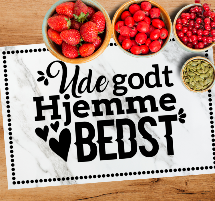 "ude godt hjemme bedst" citat dækkeservietter - TenStickers