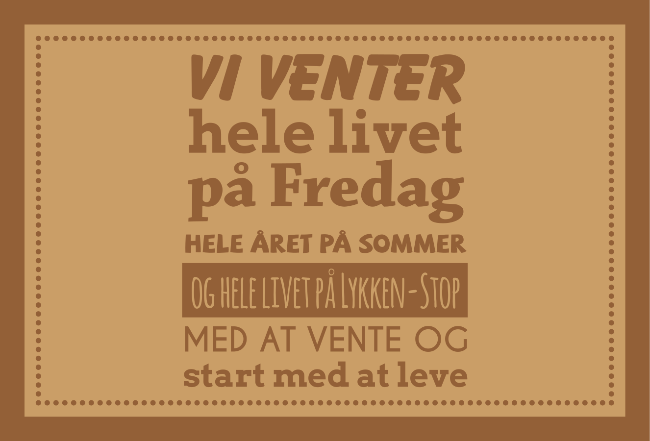 "vi venter hele livet på" citat dækkeservietter - TenStickers