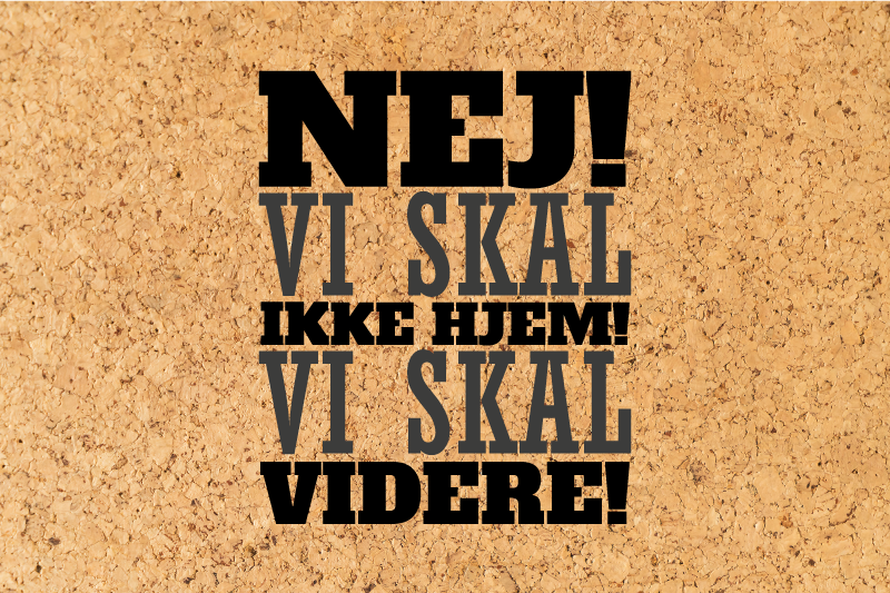 Vi skal ikke hjem! Vi skal videre! dækkeserviet - TenStickers