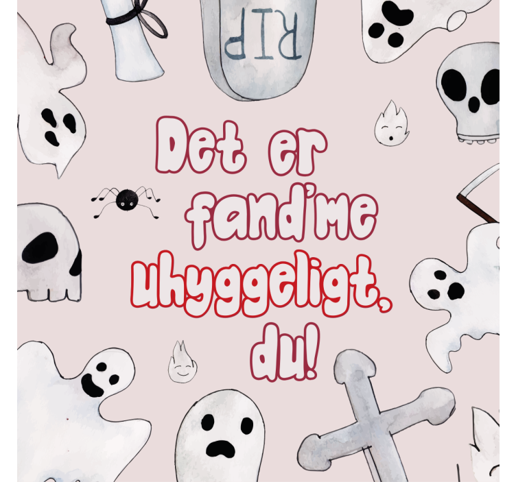 Det er fand'me uhyggeligt, du phrase fototapet - TenStickers