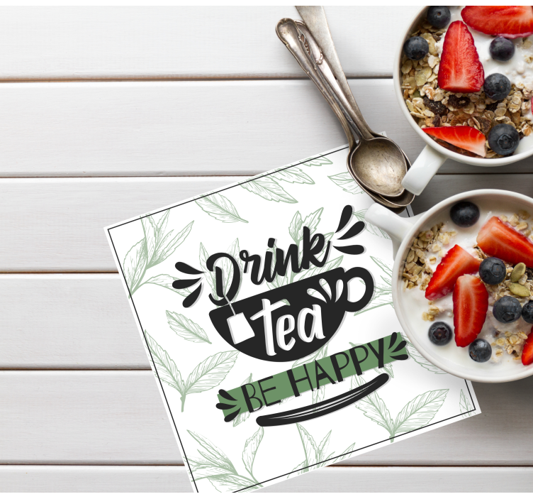 Sætning drikke te være glad tekstunderlæg - TenStickers