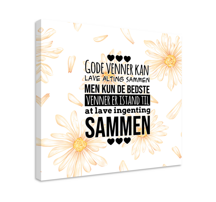 Quote gode venner kan lave alting sammen canvas - TenStickers