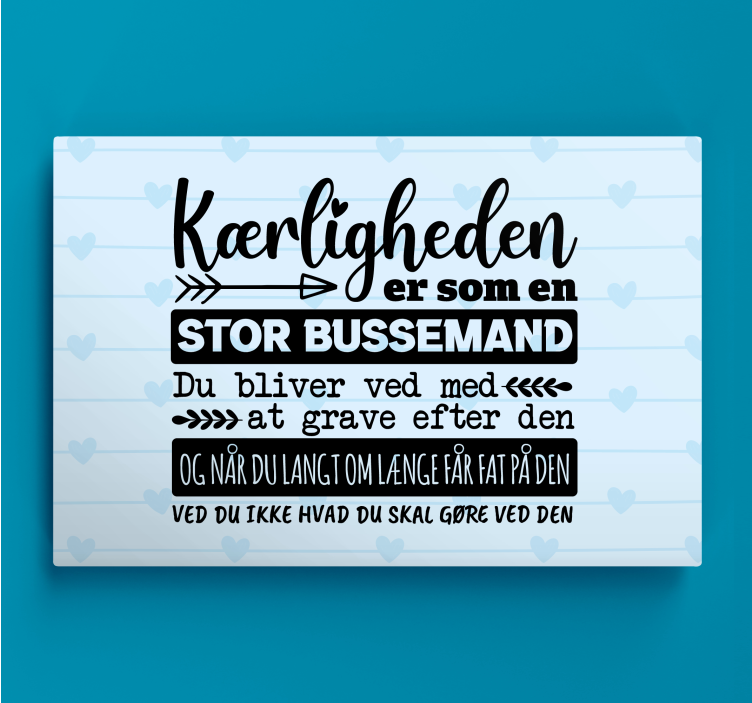 Kærligheden er som en stor bussemand canvas - TenStickers