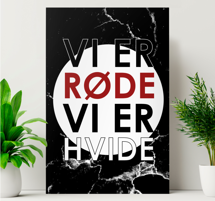 Vi er rØde vi er hvide citat lærred - TenStickers