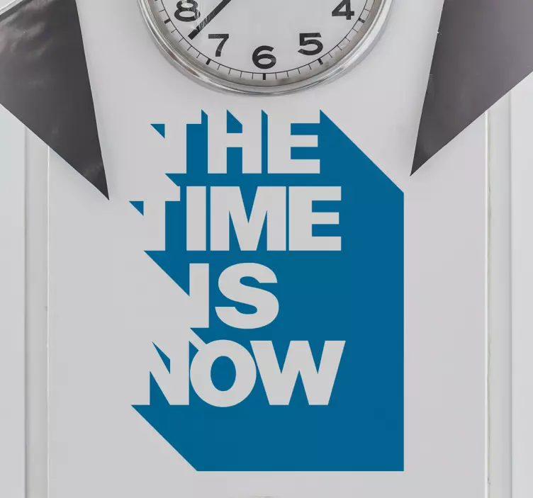 Dekorativt klistermærke, Time is now - TenStickers