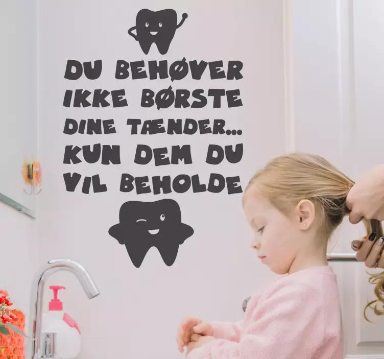 Du behøver ikke at børste før tekst vægoverføringsbillede - TenStickers