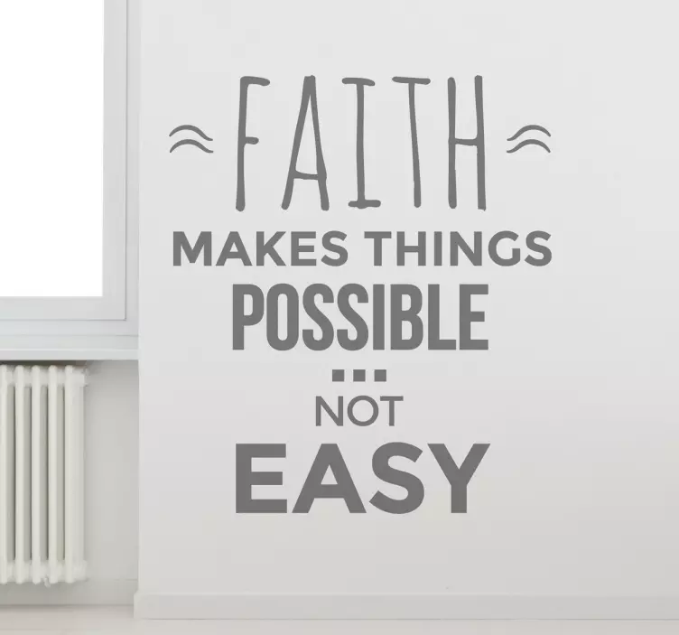 Faith makes things possible citat wallsticker - TenStickers