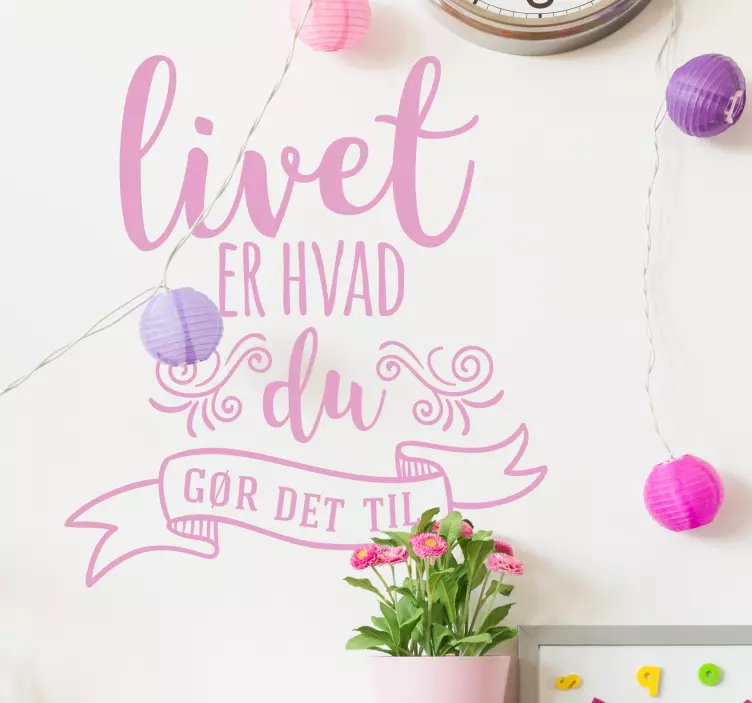 Livet er, hvad du citerer tekststicker - TenStickers