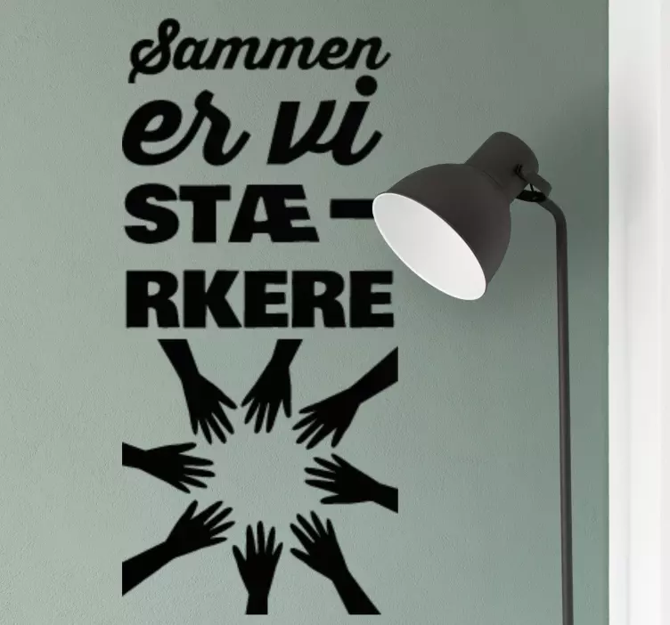 Sammen er vi stærkere inspiration vægmærkat - TenStickers