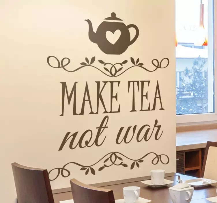 sticker make tea not war - TenStickers