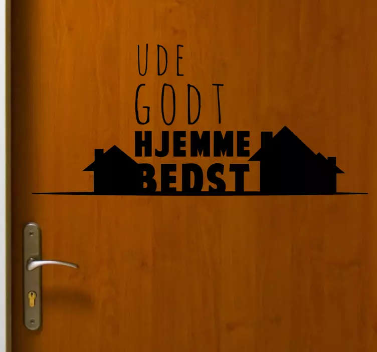 Ude godt hjemme bedst wallsticker - TenStickers