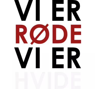 Vi er røde vi er hvide citat vægskilt - TenStickers