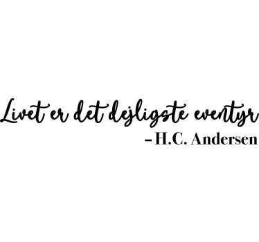 Hc andersen livet er et eventyr citat vægmærkat - TenStickers