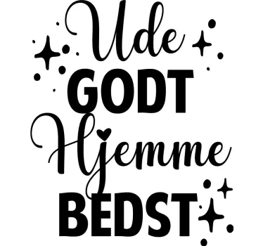 Wallsticker til stuen "ude godt, hjemme bedst" - TenStickers