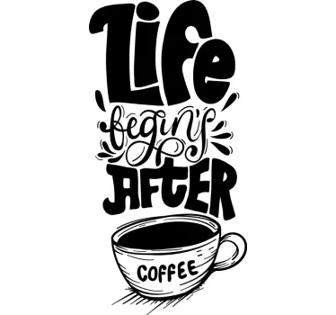 Livet begynder efter kaffemuren - TenStickers