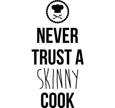 Never trust a skinny cook sticker - TenStickers