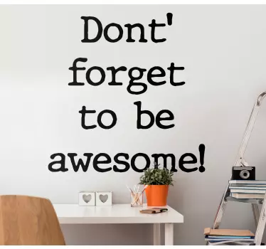 Glem ikke at være fantastiske inspirerende citat klistermærker - TenStickers