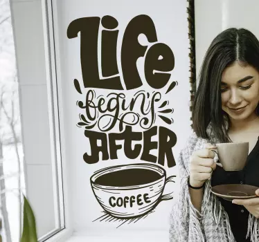 Livet begynder efter kaffemuren - TenStickers