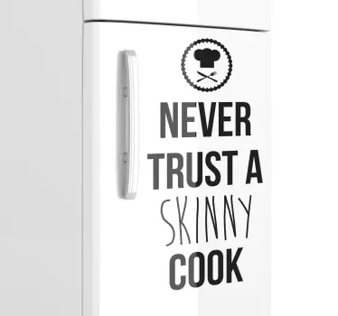 Never trust a skinny cook sticker - TenStickers
