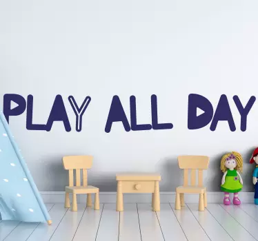 Play all day tekstklistermærke - TenStickers