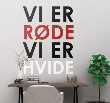 Vi er røde vi er hvide citat vægskilt - TenStickers