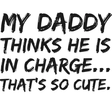 Min far tror, at han er ansvarlig for baby-t-shirt - TenStickers