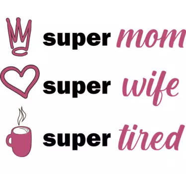 Super mor, super kone, super træt mors dag t-shirt - TenStickers