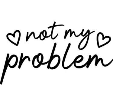 Ikke mit problem sjov tekst t-shirt - TenStickers