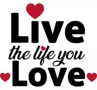Leve det liv du elsker original t-shirt - TenStickers