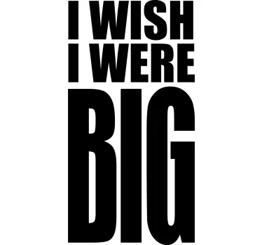 I wish i was big original t shirt  - TenStickers