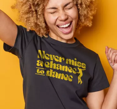 En chance for at danse t-shirt - TenStickers