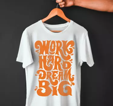 Fede bogstaver arbejde hårdt citat t-shirt - TenStickers
