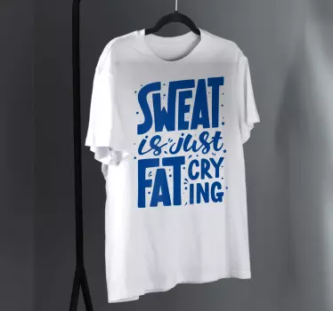 Fitness sved er bare fed grædende t-shirt - TenStickers