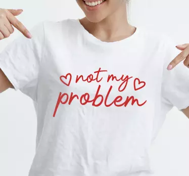 Ikke mit problem sjov tekst t-shirt - TenStickers