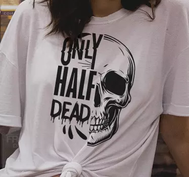 Kun en halv død kranium halloween t-shirt - TenStickers