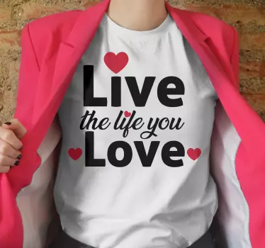 Leve det liv du elsker original t-shirt - TenStickers