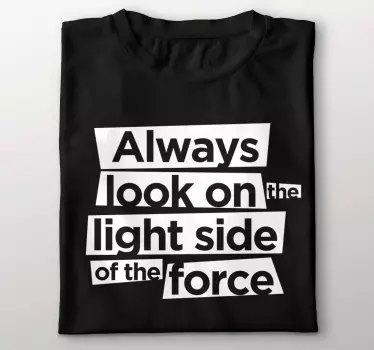 Original t-shirt always look light side - TenStickers