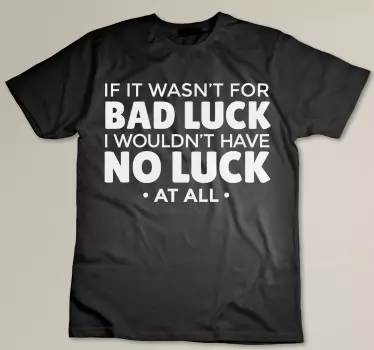 Original t-shirt med dårlig held erklæring - TenStickers