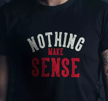 Original t-shirt med meningsfuld besked - TenStickers