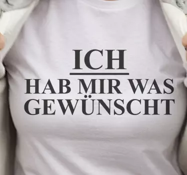 Original t-shirt Ønsker opfyldt udsagn - TenStickers