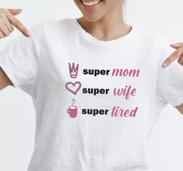Super mor, super kone, super træt mors dag t-shirt - TenStickers